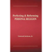 Perfecting & Reforming Personal Religion