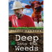 Deep Into the Weeds