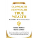 Old Wealth New Wealth True Wealth: Beyond Dollars The New Currency of Legacy