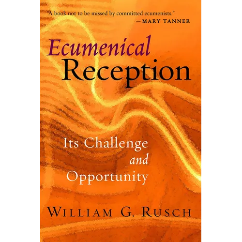 Ecumenical Reception: Its Challenge and Opportunity