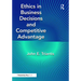 Ethics in Business Decisions and Competitive Advantage