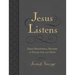 Jesus Listens, Large Text Leathersoft, Charcoal, with Full Scriptures: Daily Devotional Prayers of Peace, Joy, and Hope (a 365-Day Devotional)