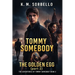 Tommy Somebody: The Golden Egg (part 2)