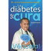 La diabetes se cura: ¡ Véncela!