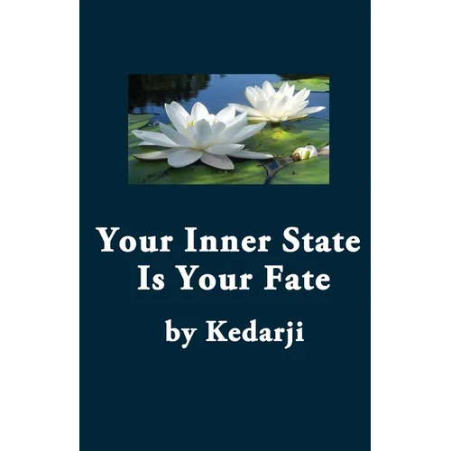 Your Inner State Is Your Fate