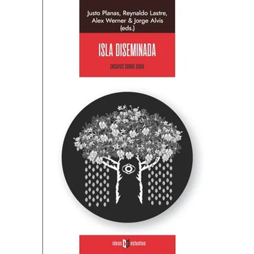 Isla diseminada: Ensayos sobre Cuba
