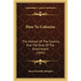 How To Colonize: The Interest Of The Country, And The Duty Of The Government (1842)