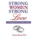 Strong Women, Strong Love: The Missing Manual for the Modern Marriage