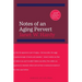 Notes of an Aging Pervert