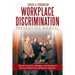 Workplace Discrimination Prevention Manual: Tips for Executives, Managers, and Students to Increase Productivity and Reduce Litigation