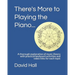 There's More to Playing the Piano...: A thorough explanation of music theory with practical keyboard activities and video links for each topic