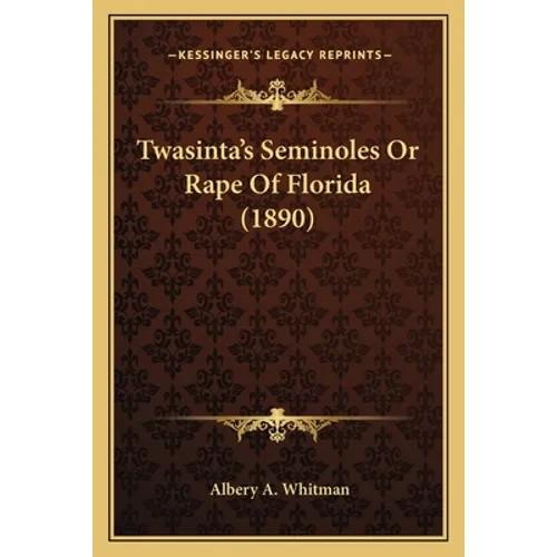 Twasinta's Seminoles Or Rape Of Florida (1890)