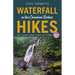 Waterfall Hikes in the Canadian Rockies - Volume 1: Banff--Kananaskis--Crowsnest--Waterton--Yoho--BC Rockies