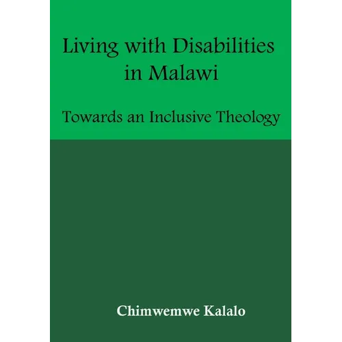 Living with Disabilities in Malawi: Towards an Inclusive Theology