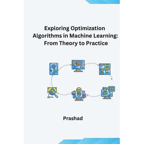 Optimization Algorithms for Machine Learning: Theory and Practice