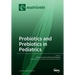 Probiotics and Prebiotics in Pediatrics