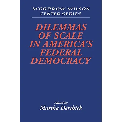 Dilemmas of Scale in America's Federal Democracy