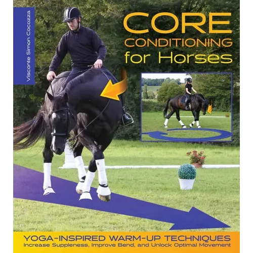 Core Conditioning for Horses: Increase Suppleness, Improve Bend, and Unlock Optimal Movement
