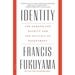 Identity: The Demand for Dignity and the Politics of Resentment