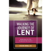 Walking the Journey of Lent: Reflections on the Scripture for Cycle C