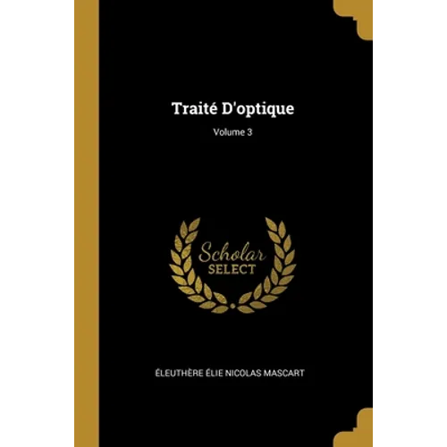 Traité D'optique; Volume 3