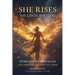 She Rises, She Leads, She Lives: Overcoming Obstacles and Thriving Against All Odds
