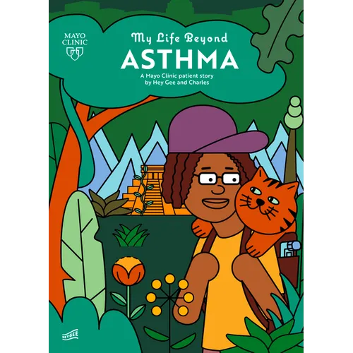 My Life Beyond Asthma: A Mayo Clinic Patient Story