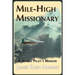 Mile-High Missionary: A Jungle Pilot's Memoir