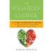 Yoga-Body Cleanse: A 7-Day Ayurvedic Detox to Rejuvenate Your Body and Calm Your Mind