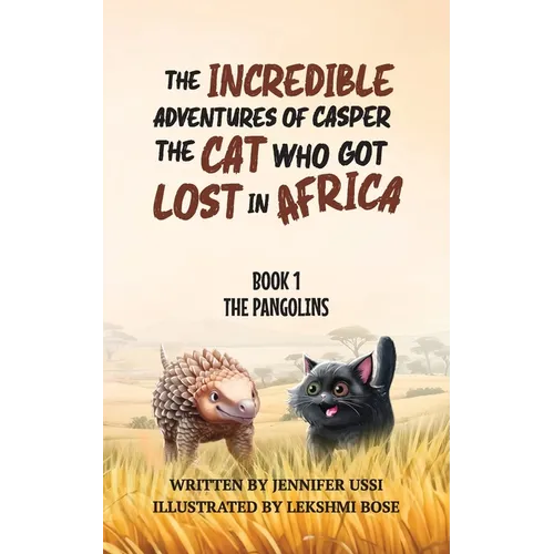 The Incredible Adventures of Casper the Cat Who Got Lost in Africa