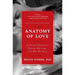 Anatomy of Love: A Natural History of Mating, Marriage, and Why We Stray