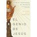 El Genio de Jesús: El Hombre Que Lo Cambió Todo