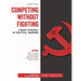 Competing Without Fighting: China's Strategy of Political Warfare
