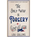 The Only Way is Forgery