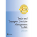 Trade and Transport Corridor Management Toolkit