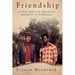 Friendship: A True Story of Adventure, Goodwill, and Endurance