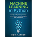 Machine Learning in Python: Hands on Machine Learning with Python Tools, Concepts and Techniques