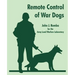 Remote Control of War Dogs