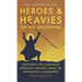 Heroes and Heavies of the Apocrypha: Discover Life-Changing Spiritual Insights from 100 Intriguing Characters