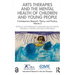 Arts Therapies and the Mental Health of Children and Young People: Contemporary Research, Theory, and Practice, Volume 2
