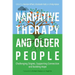 Narrative Therapy and Older People: Challenging Stigma, Supporting Connection and Building Hope