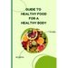 Healthy Food for a Healthy Body: Simple Nutrition Guide for Better Health and Weight Balance