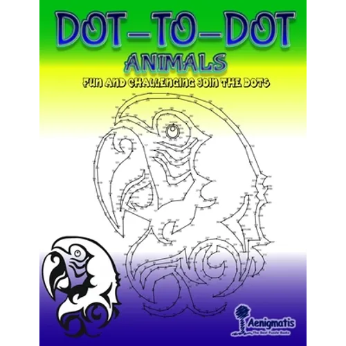 Dot-To-Dot Animals: Fun and challenging join the dots