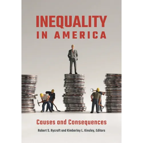Inequality in America: Causes and Consequences
