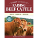 Storey's Guide to Raising Beef Cattle, 4th Edition: Health, Handling, Breeding