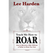 Teach Me How To Roar: How to Become a Man Without a Father to Show You How