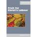 Fruit for Christ's Labour