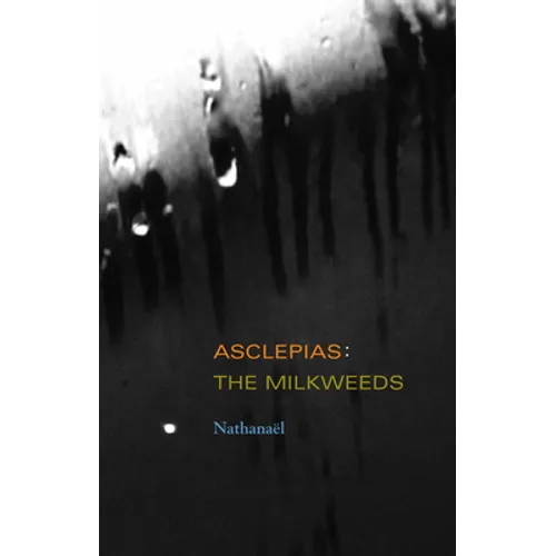 Asclepias: The Milkweeds