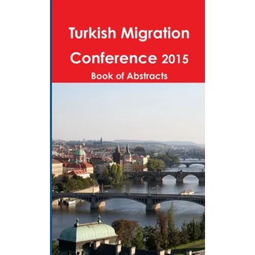 Turkish Migration Conference 2015 Book of Abstracts