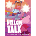 Pillow Talk: A Graphic Novel